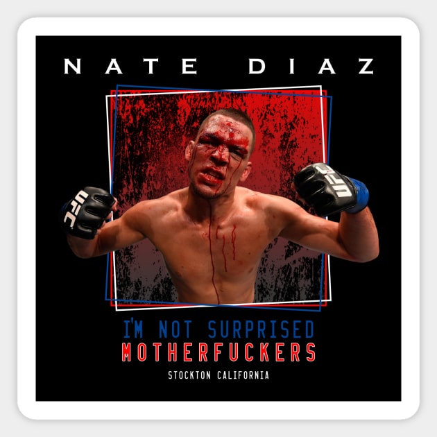 Nate Diaz I'm Not Surprised Sticker by SavageRootsMMA